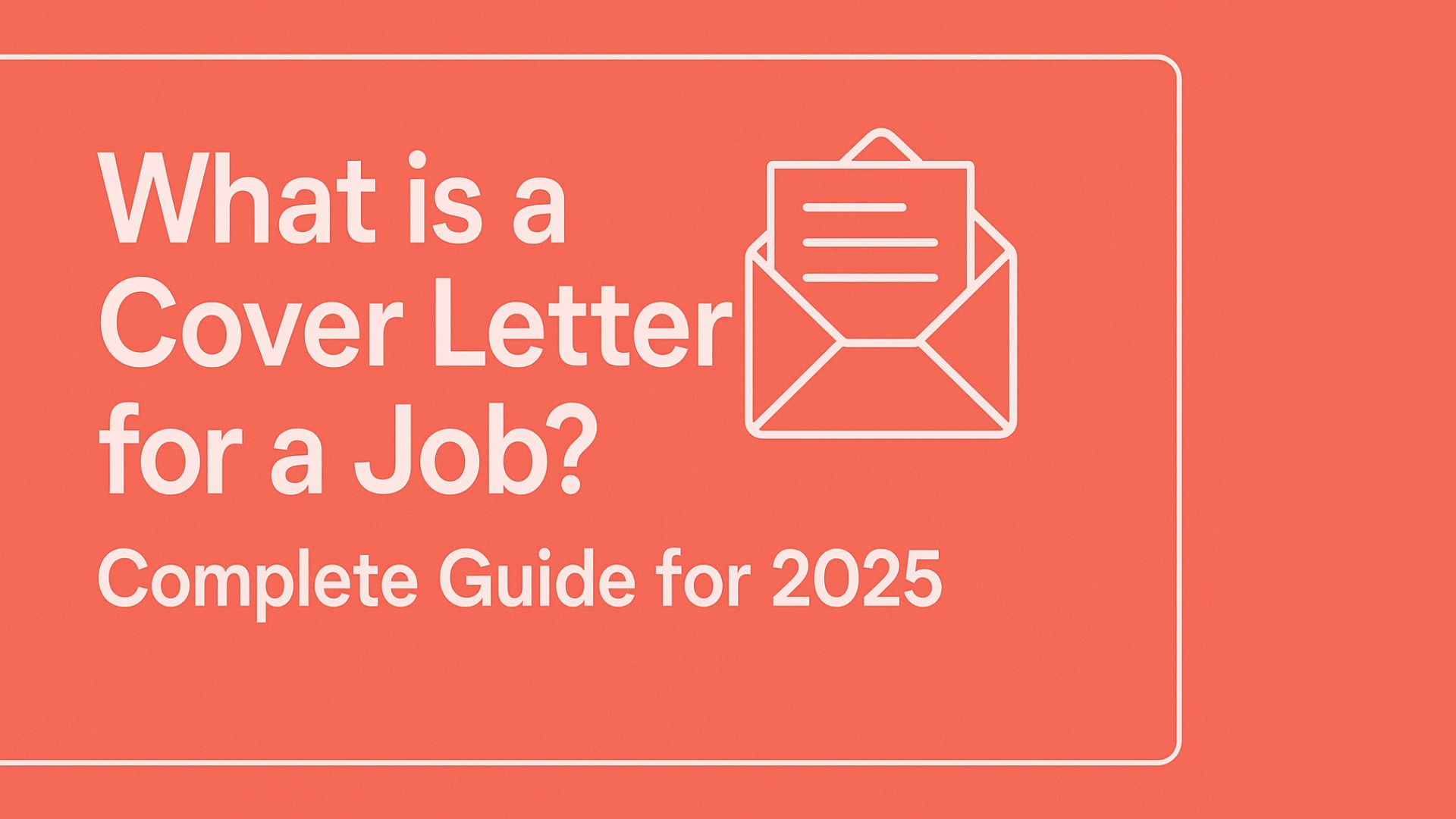 What is a Cover Letter for a Job? Complete Guide for 2025