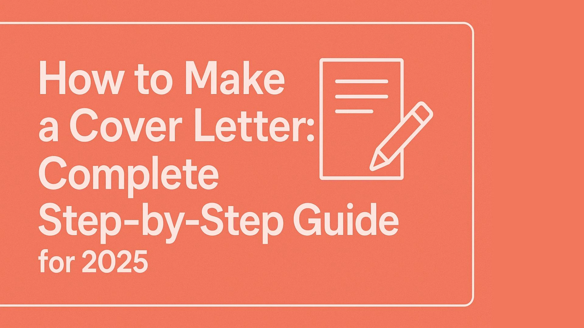 How to Make a Cover Letter: Complete Step-by-Step Guide for 2026