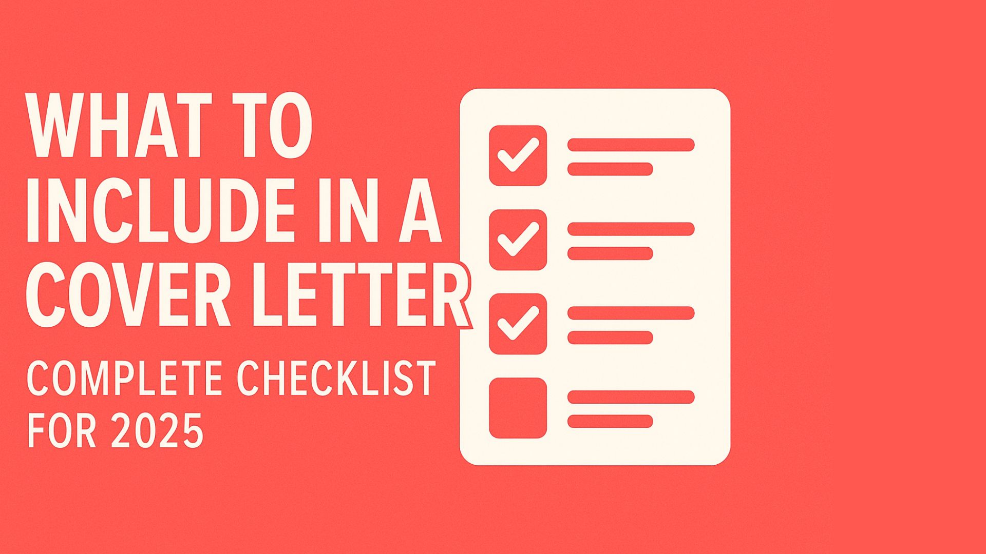 What to Include in a Cover Letter: Complete Checklist for 2025
