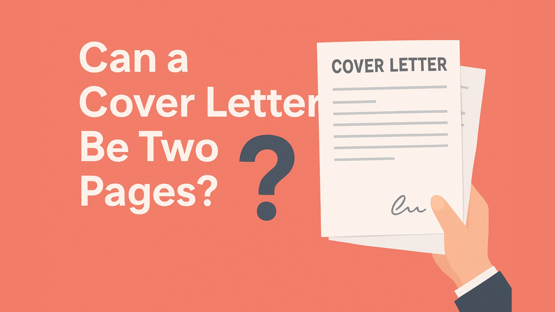 Can a Cover Letter Be Two Pages? Length Guidelines & When to Exceed One Page
