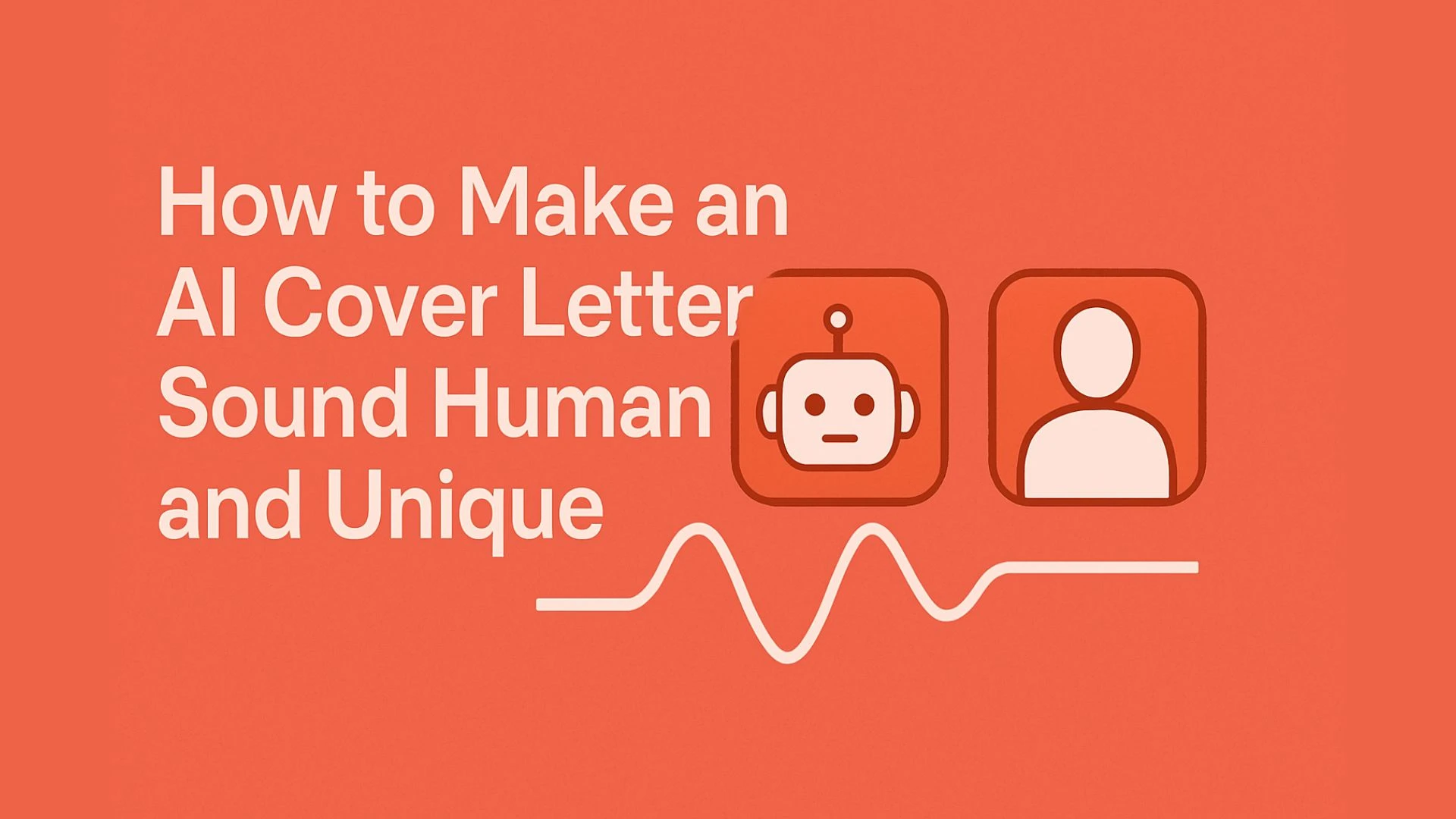 How to Make an AI Cover Letter Sound Human and Unique