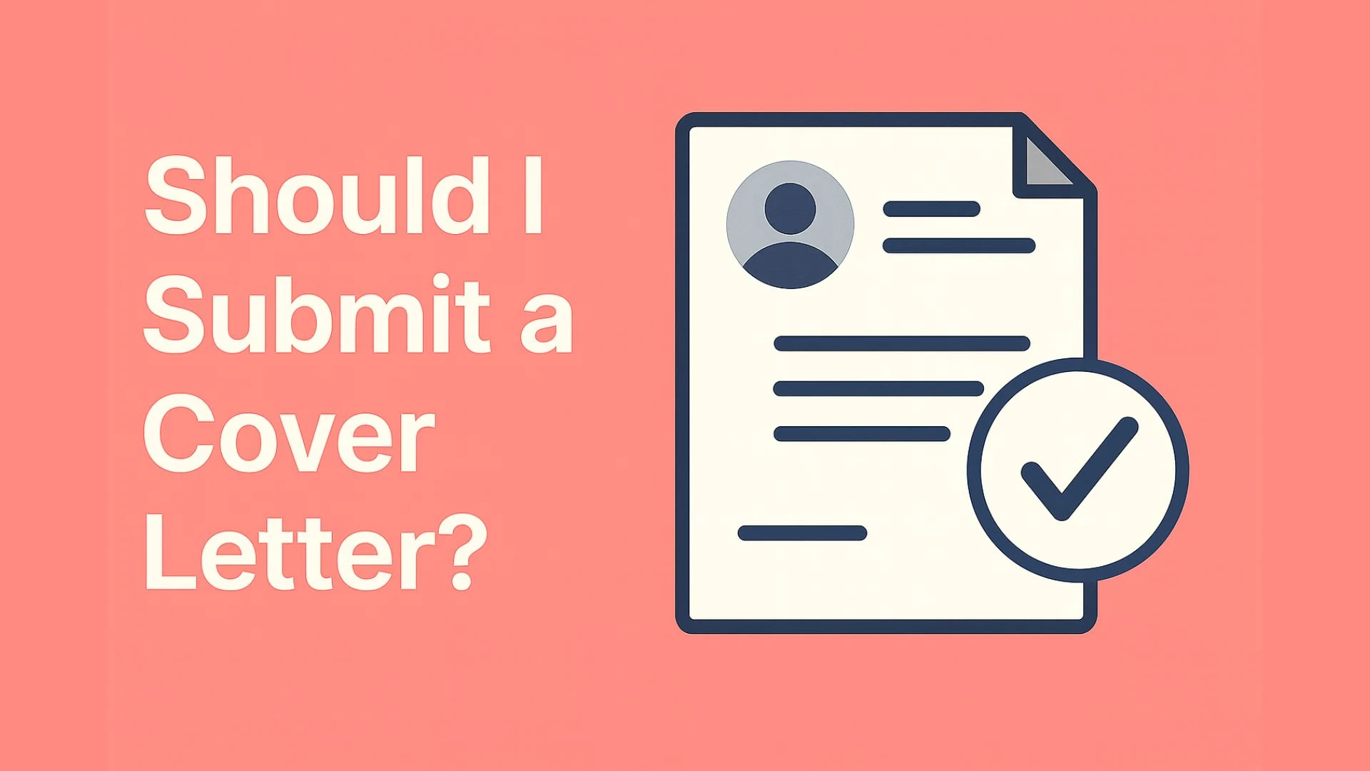 Should I Submit a Cover Letter? The Definitive Answer for 2026