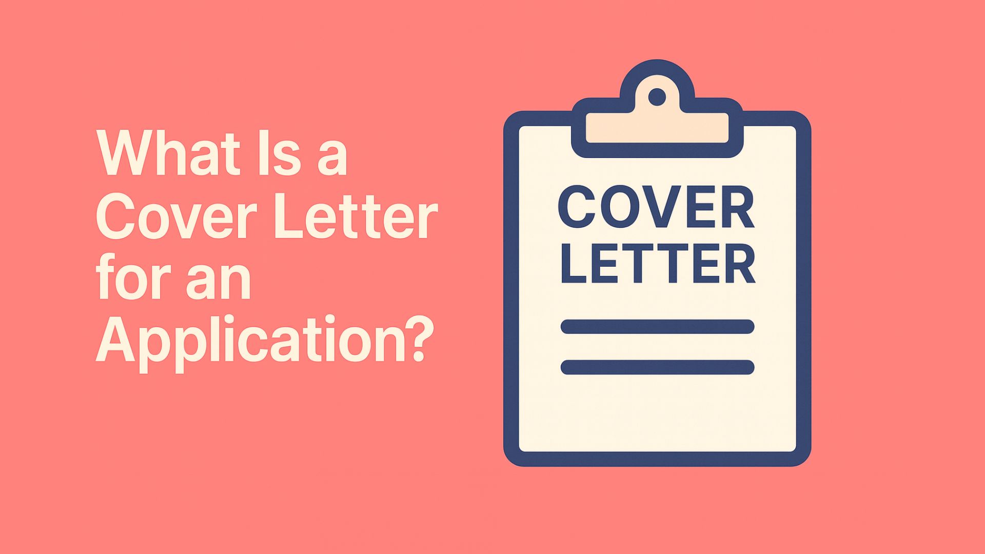 What is a Cover Letter for an Application? Complete Guide 2025