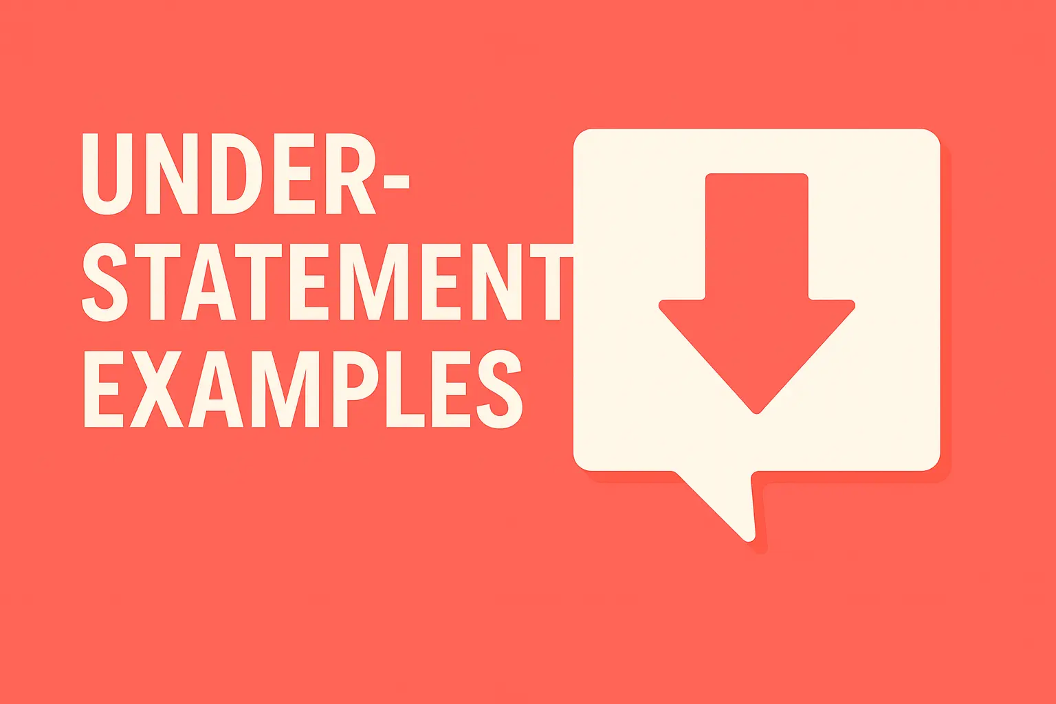 Understatement Examples: Definition, Types, and How to Use It [2025]
