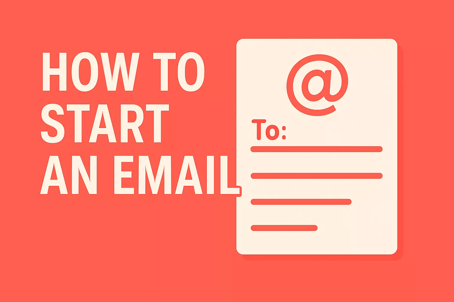 How to Start an Email: Professional Greetings, Opening Lines & Templates [2025]