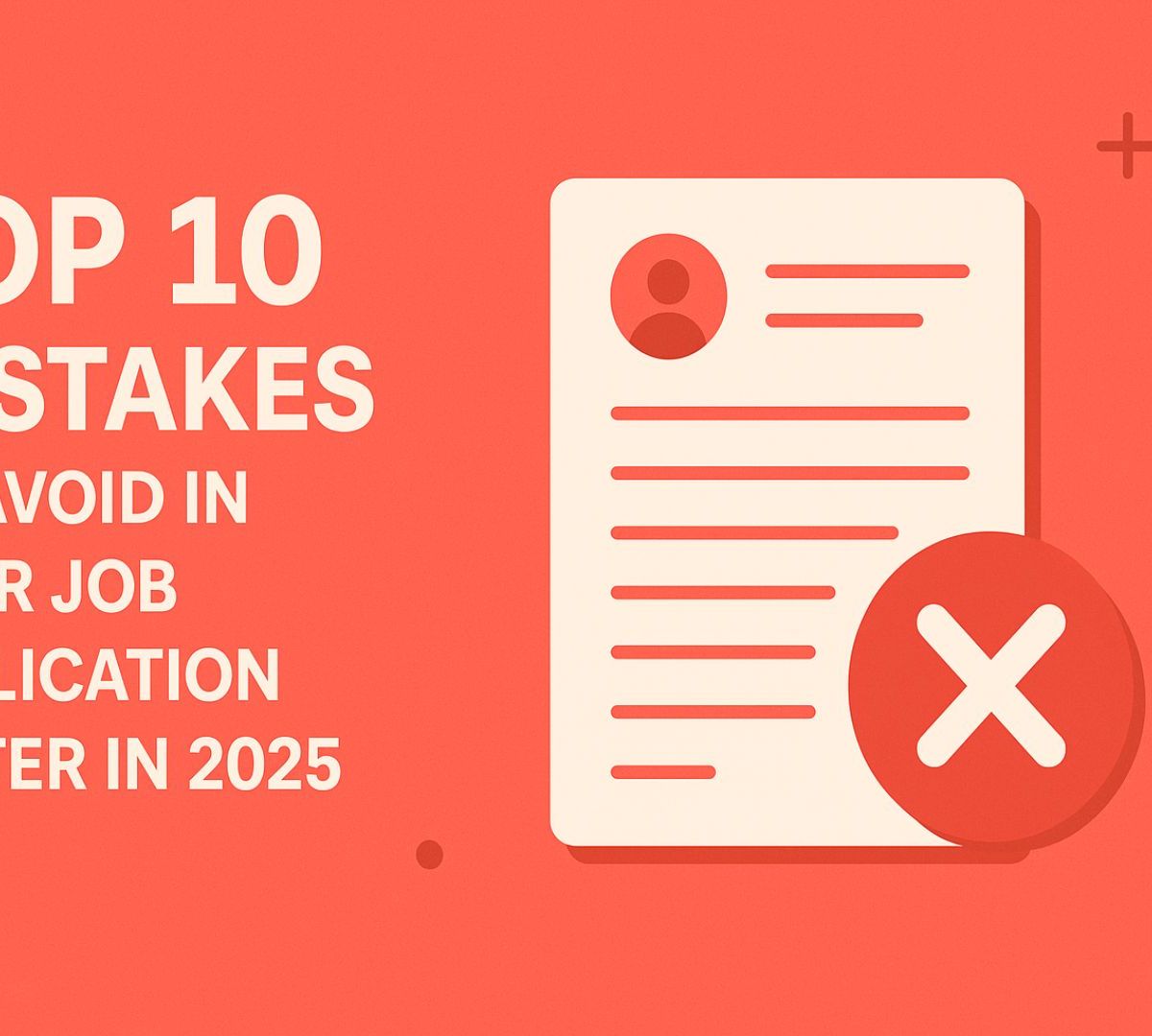 Top 10 Mistakes to Avoid in Your Job Application Letter in 2025