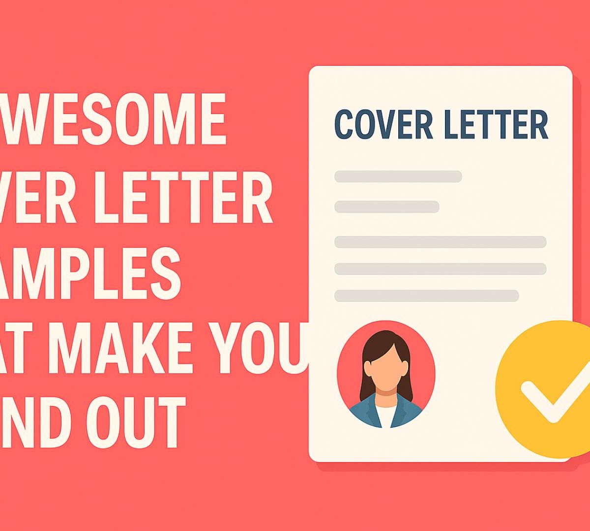 7 Awesome Cover Letter Examples That Make You Stand Out