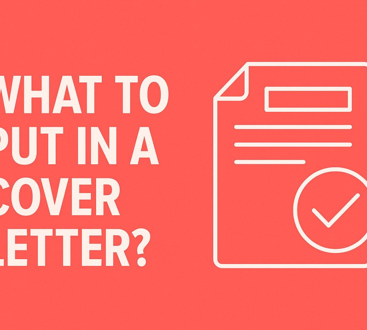 What to Put in a Cover Letter?