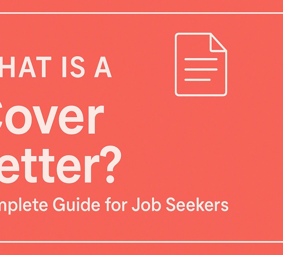 What is a Cover Letter? Complete Guide for Job Seekers