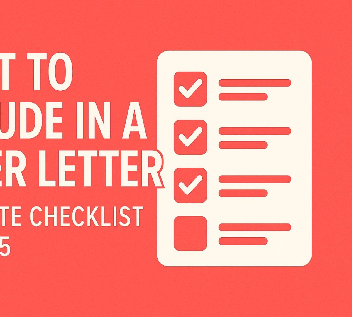 What to Include in a Cover Letter: Complete Checklist for 2025