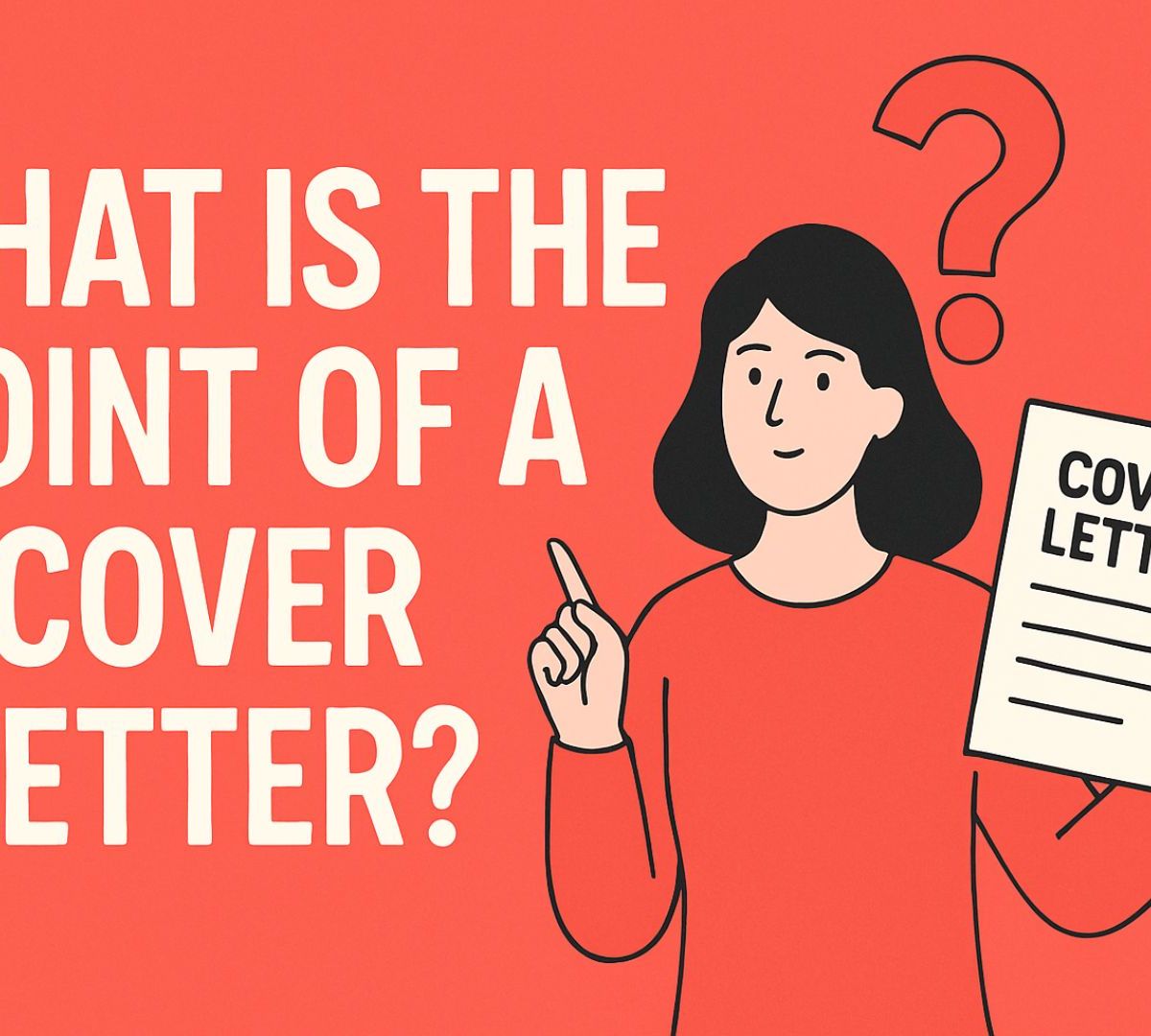 What Is the Point of a Cover Letter? Expert Analysis for 2025