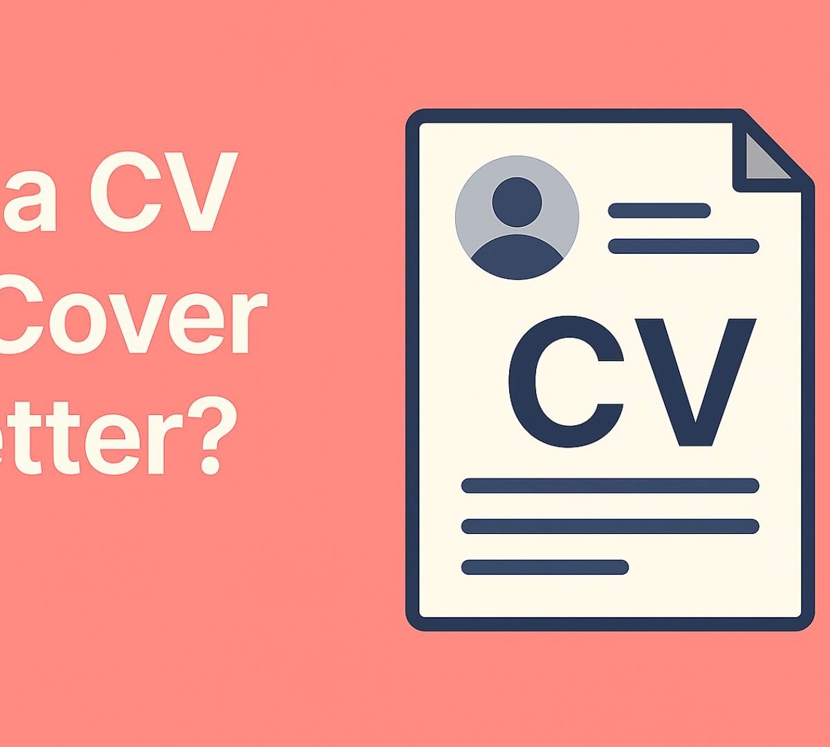 Is a CV the Same as a Cover Letter? Complete Guide 2025