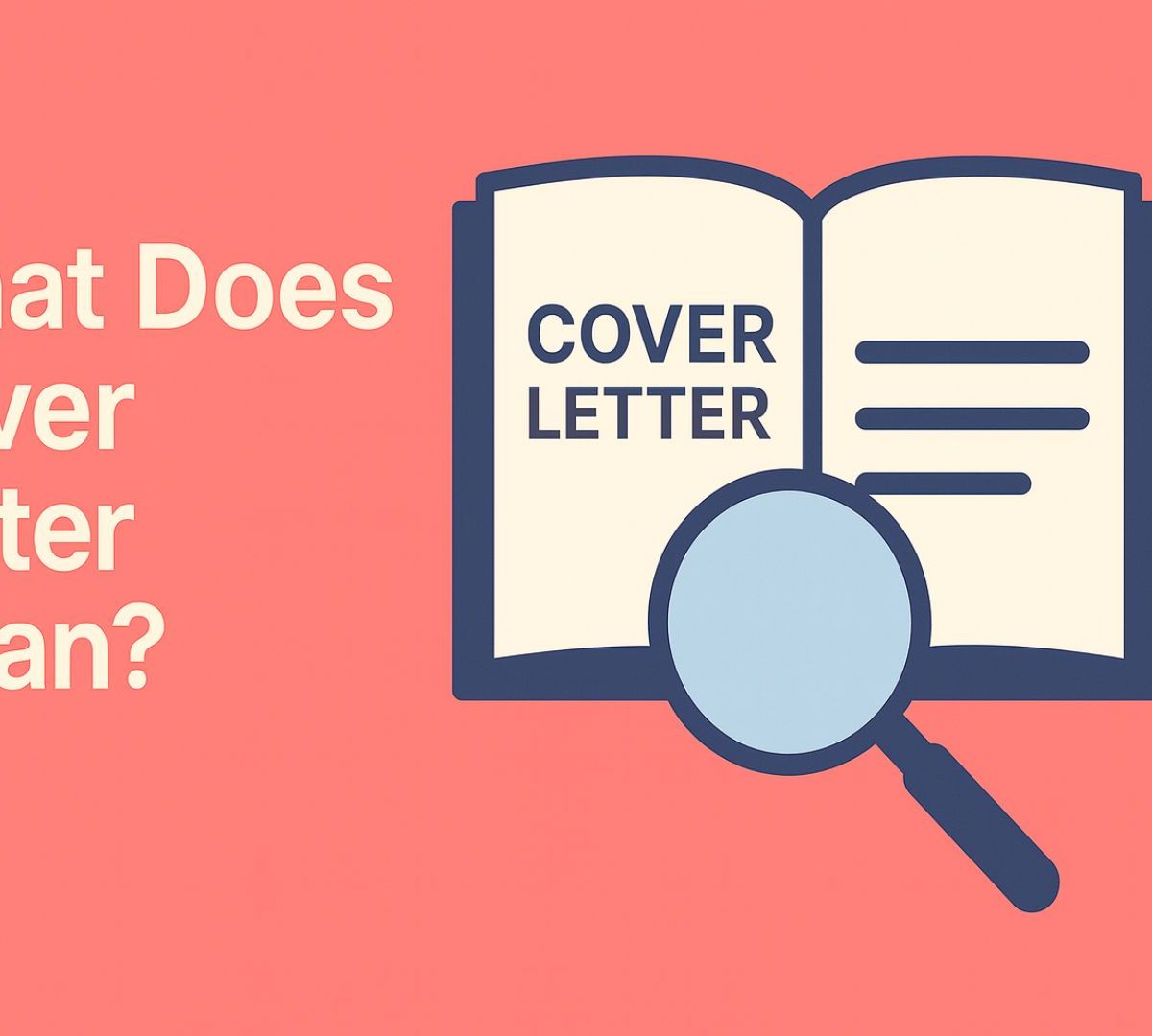 What Does Cover Letter Mean? Complete Definition & Guide 2025
