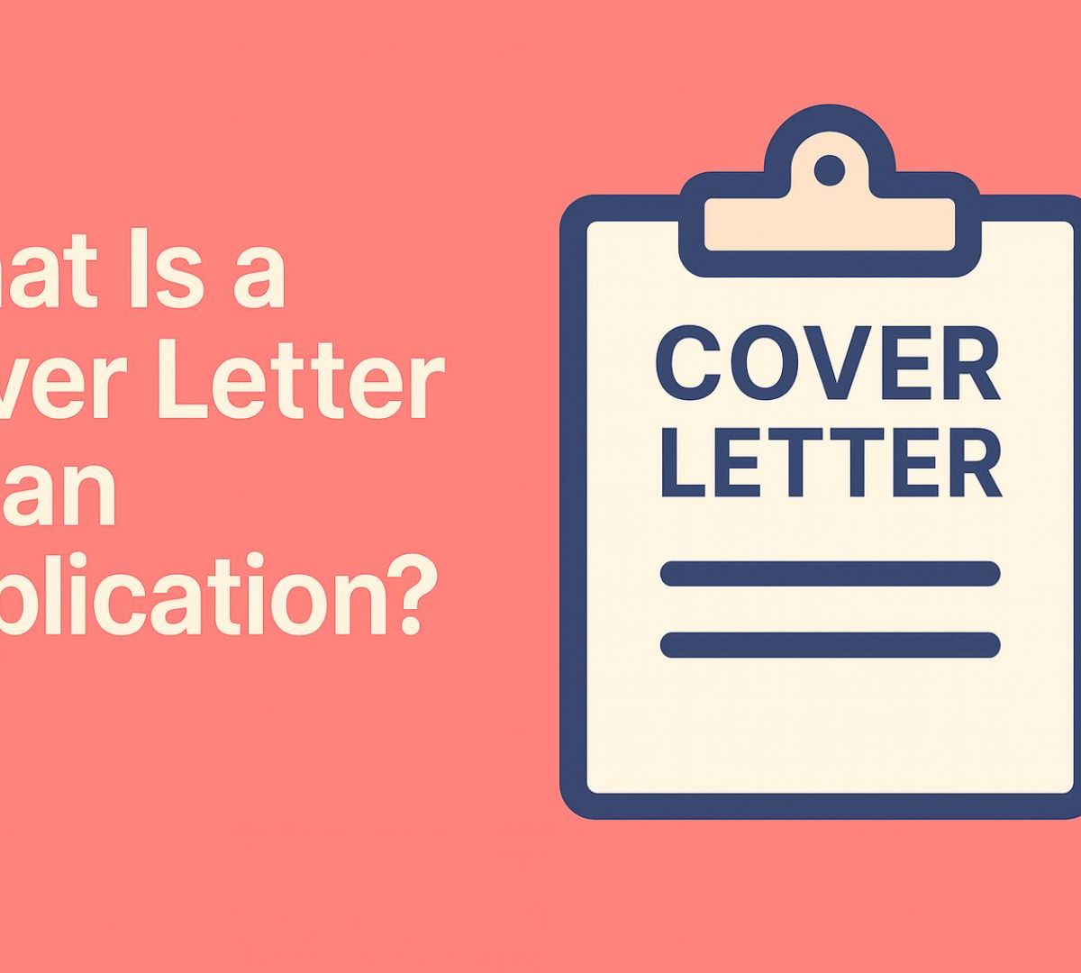 What is a Cover Letter for an Application? Complete Guide 2025