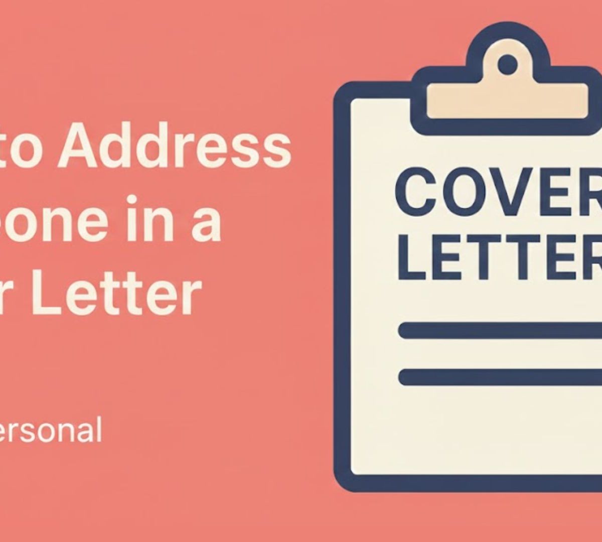How to Address Someone in a Cover Letter