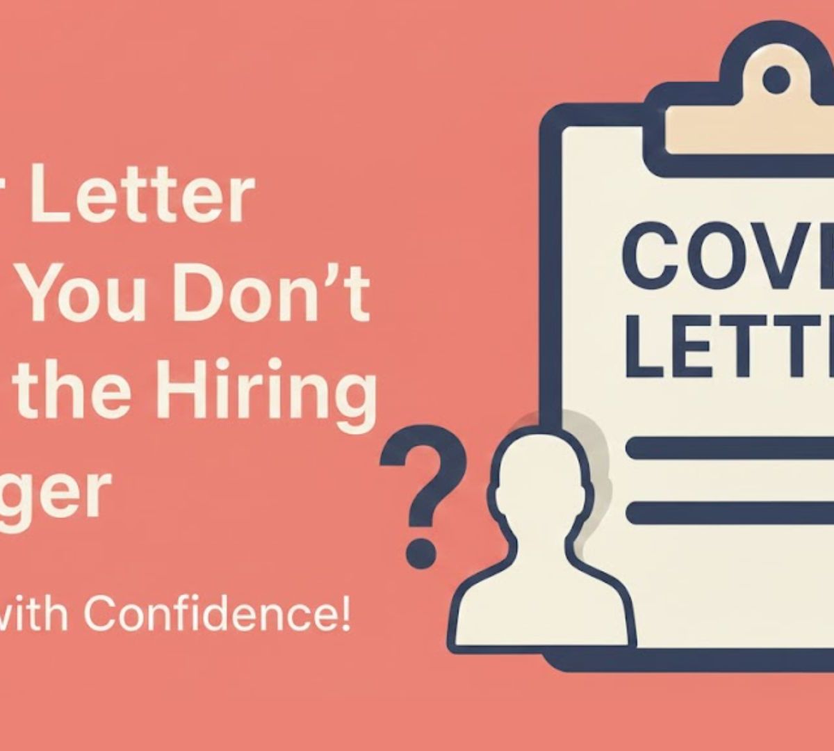 Cover Letter When You Don't Know the Hiring Manager: Complete Guide [2025]
